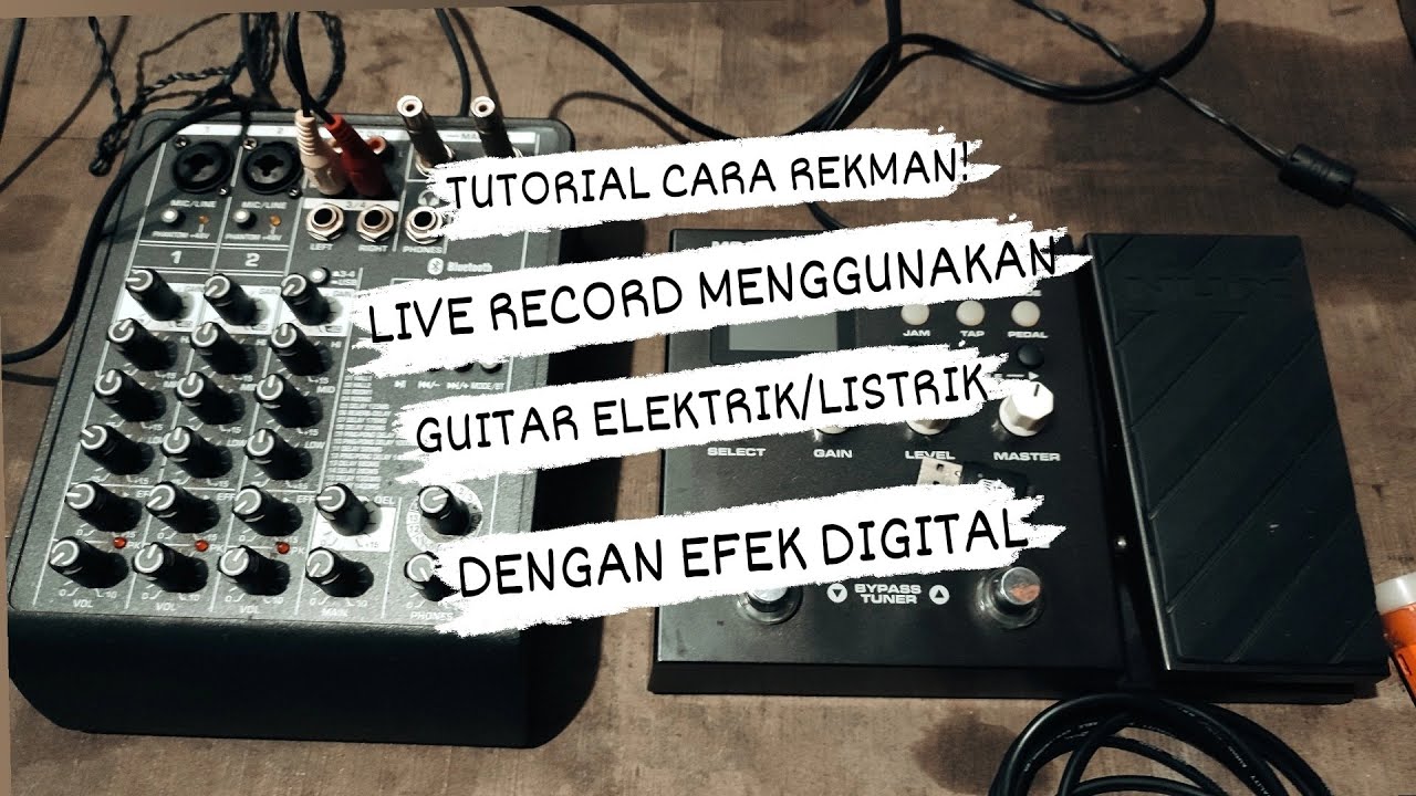 TUTORIAL REKAMAN GITAR ELEKTRIK/LISTRIK DENGAN EFEK DIGITAL, LIVE ...