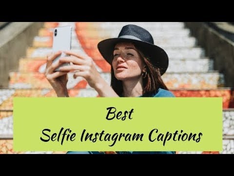 20 Best Selfie Instagram Captions For Pictures Of Yourself - YouTube