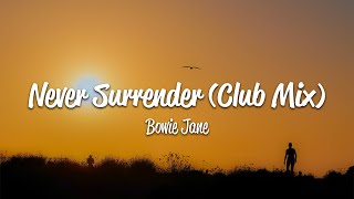 Bowie Jane - Never Surrender (Lyrics)