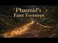Phasmid's Faint Footsteps - Every tiny step tells a story
