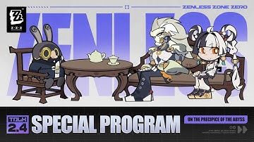 Zenless Zone Zero Version 2.4 "On the Precipice of the Abyss" Special Program