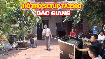 Nhạc Việt Media Hỗ Trợ Anh Em BẮC GIANG | Setup TA3500 Cho Chất Âm Hay Như Phòng Thu | 0902687898