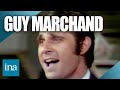 Guy Marchand  &quot;Sans moi&quot; | INA Chansons