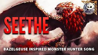 Seethe – Bazelgeuse Theme Song | Monster Hunter Lore &amp; Cinematic Metal