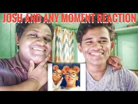 " JOSH AND ANY MOMENTS " REACTION