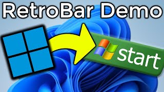 retrobar - bringing the windows xp taskbar to windows 11! (overview & demo)