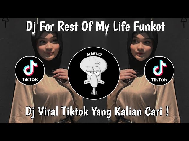 DJ FOR THE REST OF MY LIFE FUNKOT | DJ REST OF MY LIFE VIRAL TIKTOK TERBARU 2023 YANG KALIAN CARI ! class=