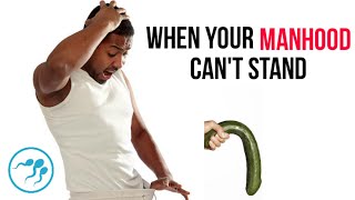 When Your MANHOOD Can't Stand | The Causes & Natural Remedies - How To Make Your MANHOOD Stronger. Thumb