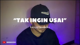Download lagu Tak Ingin Usai - Keisya Levronka || Cover Male By Muhammad Husni mp3