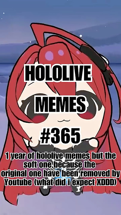 Hololive memes that think it's been one year since the first holo memes #holomemes #hololivememes