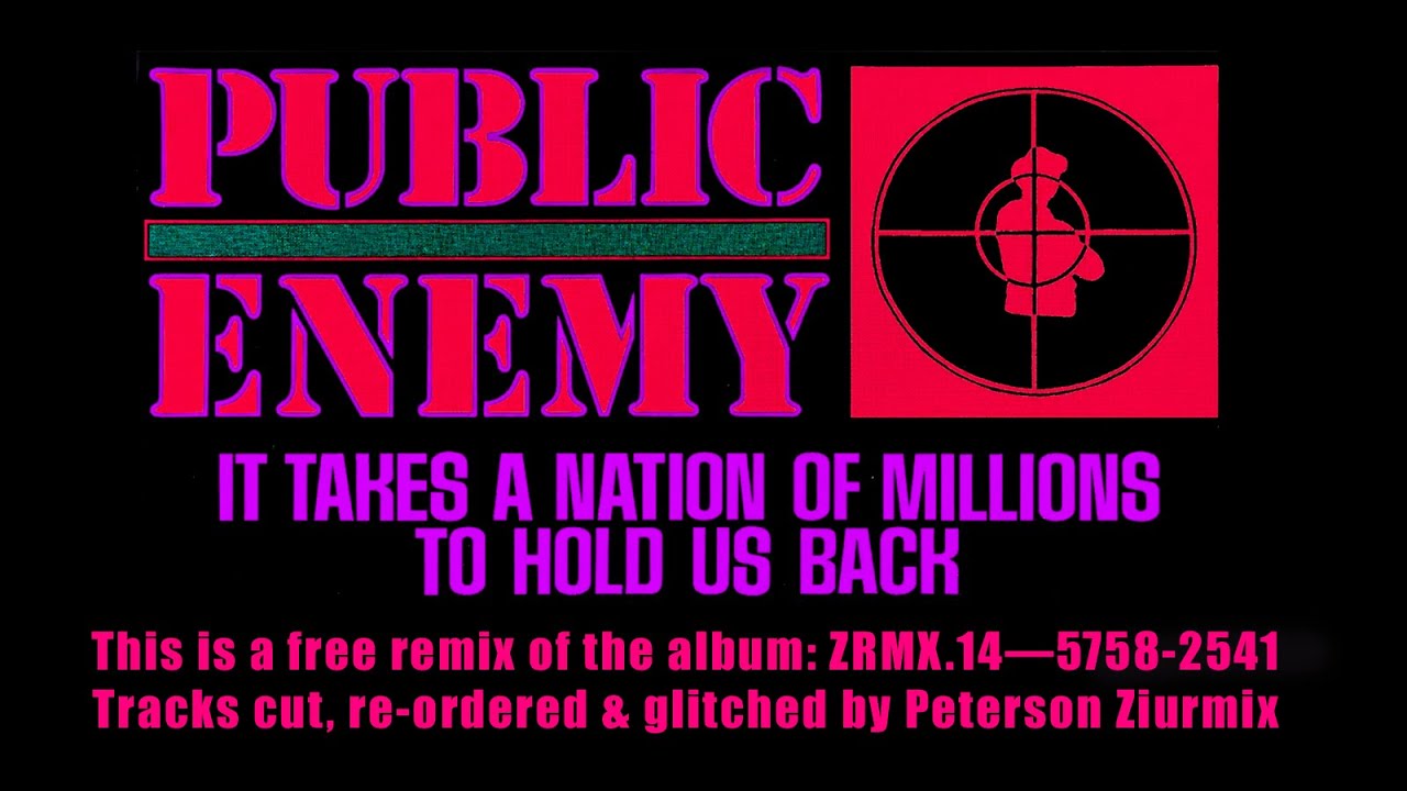 PUBLIC ENEMY — IT TAKES A NATION OF MILLIONS TO HOLD US BACK (1988