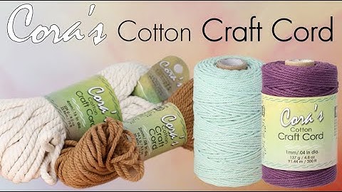 Cora’s Cotton Craft Cord – Twisted Macramé Cord