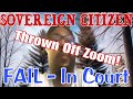 Sovereign Citizen Gets Thrown Off Zoom - Fail In Court