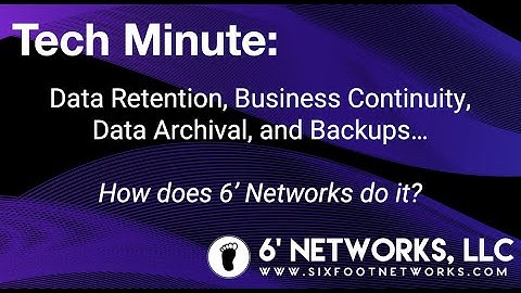 Tech Minute: Data Retention, Business Continuity, Data Archival, and Backups - 6