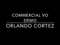 Orlando cortezs commercial voiceover demo