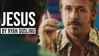 Jesus By Ryan Gosling The Nice Guys 2016