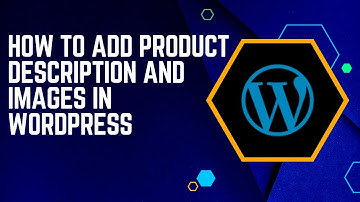 How to Add Product Description and Images in WordPress | Step-by-Step Tutorial