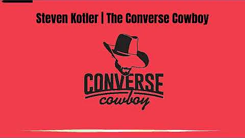 Steven Kotler | The Converse Cowboy