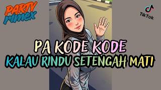 LAGU VIRAL🔥 KALAU RINDU SETENGAH MATI | PA KODE KODE KODE REMIX | VIRAL TIKTOK 2026