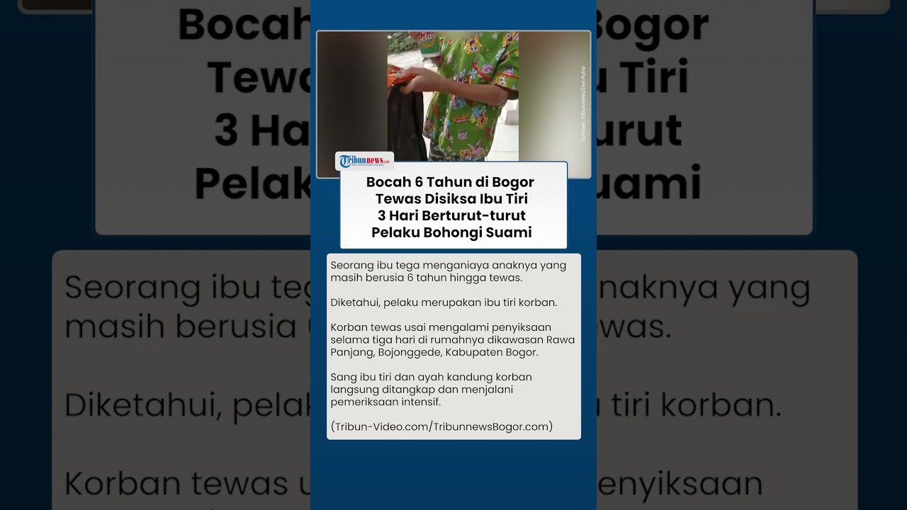 Tragis! Anak 6 Tahun Tewas seusai Dianiaya selama 3 Hari oleh Ibu Tiri di Bogor, Ini Motifnya