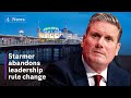 Starmer forced to water down leadership rules ahead of annual Labour party conference in Brighton