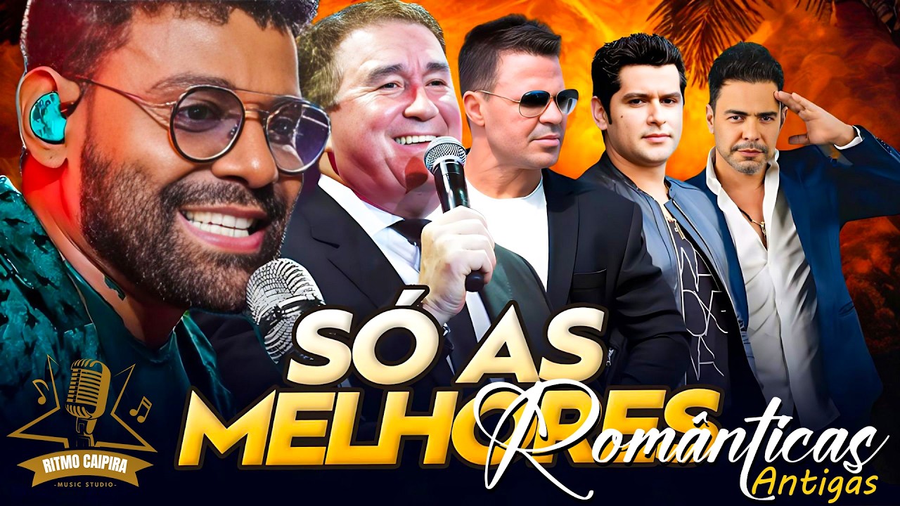 SÓ AS MELHORES ROMÂNTICAS ANTIGAS | Pablo, Amado Batista, Eduardo Costa, Zezé Di Camargo & Luciano
