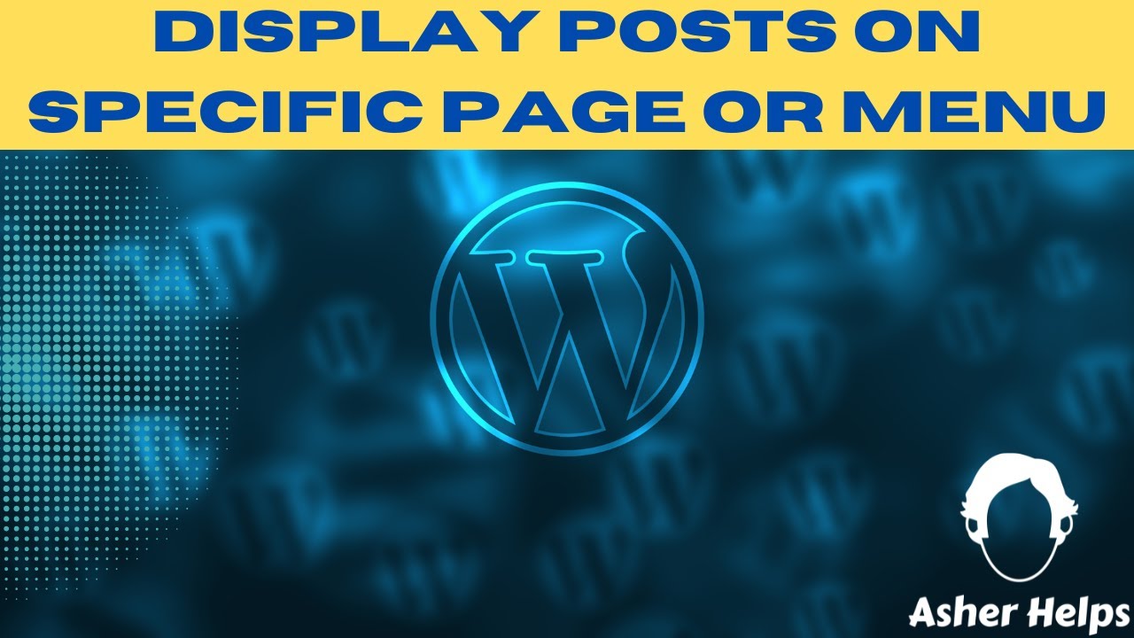 How to Display Posts in WordPress on Specific Page or Menu (2024)