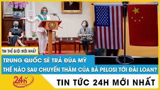 Nhà Trắng nói gì khi Trung Quốc trừng phạt bà Pelosi sau chuyến thăm đảo Đài Loan? | TV24h