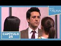 Bajo El Alma | Capítulo 25 | ¡Raúl niega que el hijo que espera Lorena sea suyo!