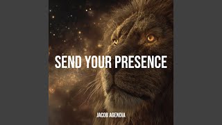 Send Your Presence - Jacob Agendia