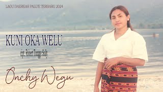 KUNI OKA WELU || ONCHY WEGU || LAGU DAERAH PALU'E