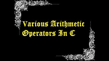 Various Arithmetic Operators In C
