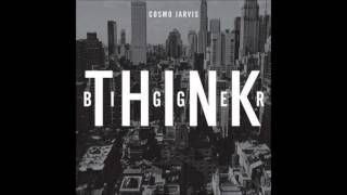 Watch Cosmo Jarvis Think Bigger video