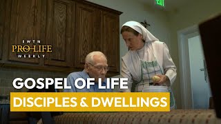 Gospel of Life Disciples & Dwellings