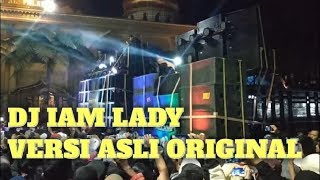 LAGU DJ UNTUK KARNAVAL | DJ IAM LADY VERSI ASLI