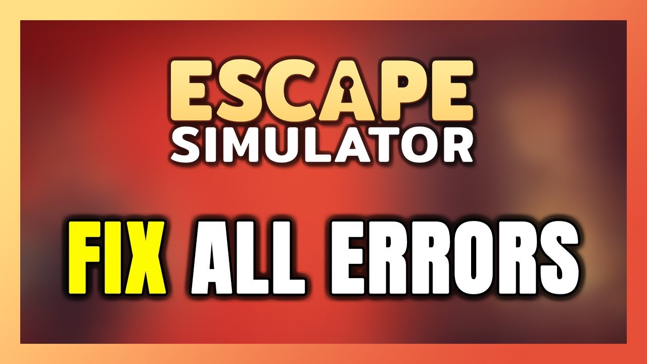 How to FIX Escape Simulator All Errors - YouTube