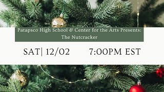 2023 | Patapsco High School & Center for the Arts Presents: The Nutcracker