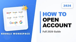 How to Open Google Workspace Account (Full 2026 Guide)