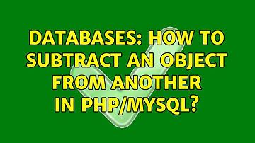 Databases: How to subtract an object from another in PHP/MySQL? (2 Solutions!!)