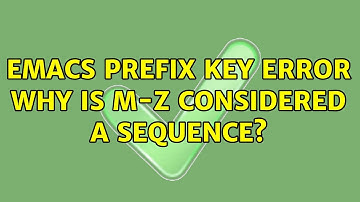 Emacs prefix key error: why is M-z considered a sequence?