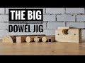 How to make a big dowel jig