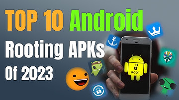 Top 10 Android Rooting APKs of 2023