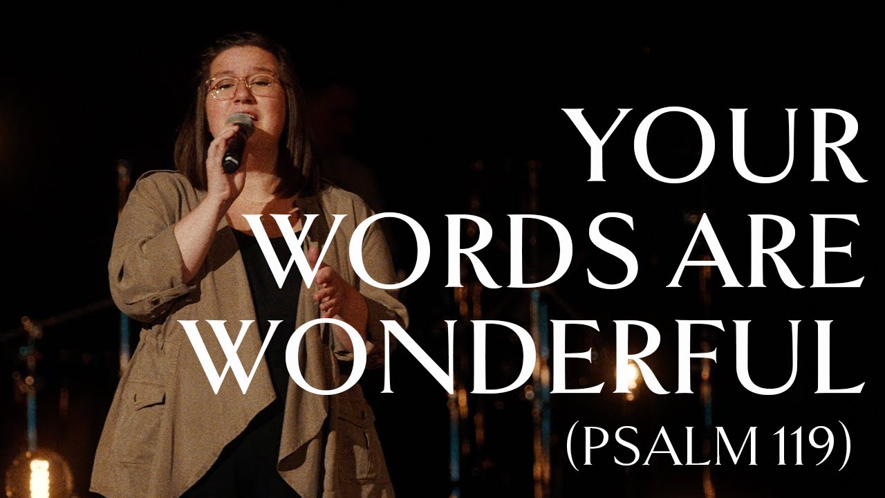 Your Words Are Wonderful (Psalm 119) • Official Video Your Words Are Wonderful (Psalm 119) • Official Video