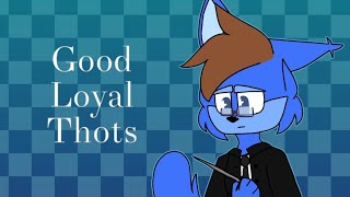 Good Loyal Thots Meme | Flipaclip