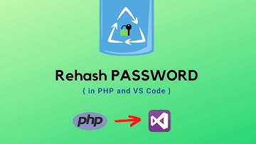 PHP in Visual Studio Code: How to REHASH a Password