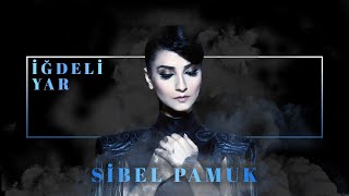 Sibel Pamuk - İğdeli Yar Official Audio Video