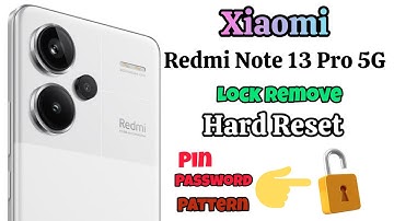 Xiaomi Redmi note 13 Pro 5G Hard Reset, unlock Phone Lock Screen, pin password pattern forget ✅
