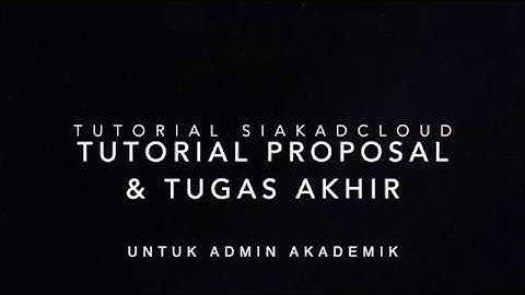 [ADMIN AKADEMIK] TUTORIAL INPUT PROPOSAL DAN TUGAS AKHIR