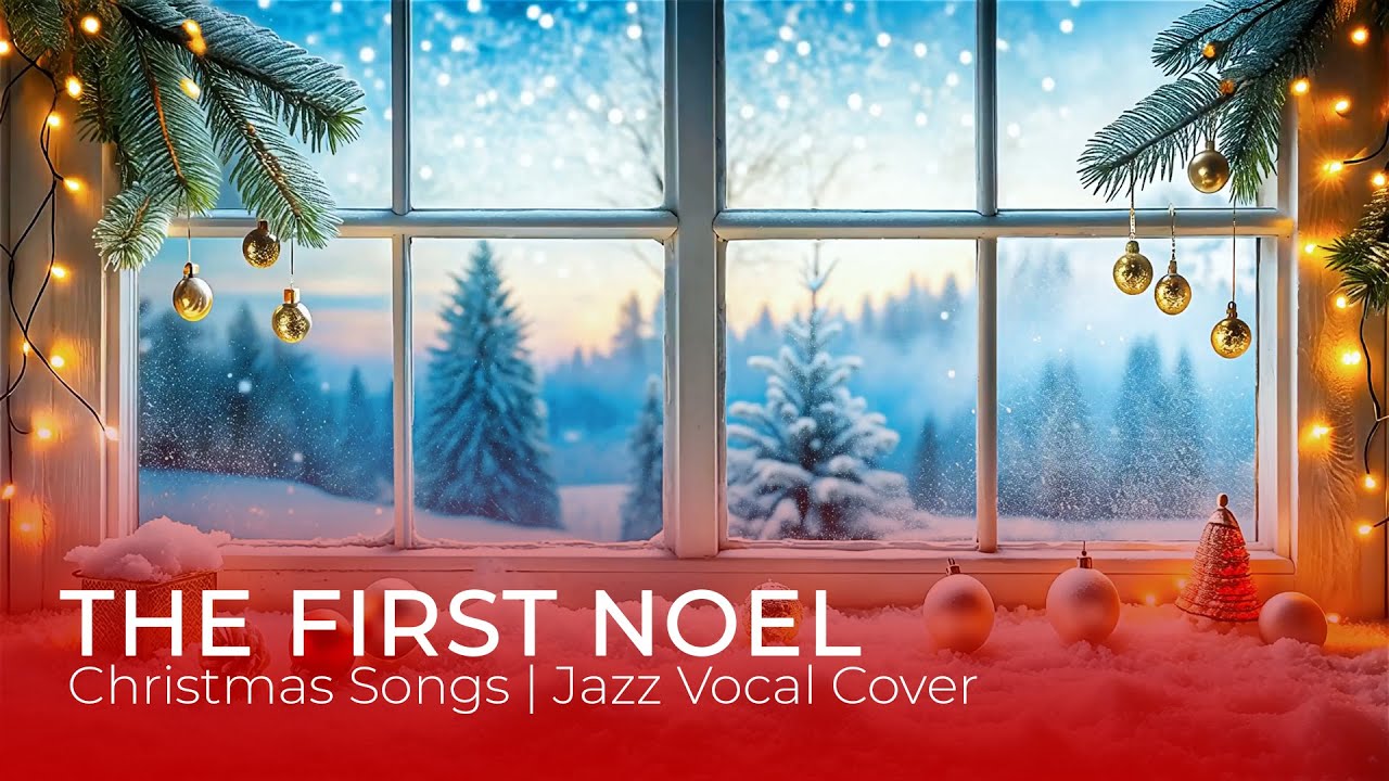 The First Noel - Chill Harmony (Jazz Cover) | Traditional Christmas Carols, 2025