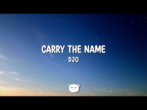 Djo - Carry The Name (Lyrics)